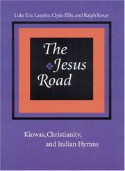 Cover of: The Jesus Road by Luke Eric Lassiter, Clyde Ellis, Ralph Kotay