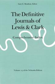 The definitive journals of Lewis & Clark by Meriwether Lewis, Gary E. Moulton, Thomas W. Dunlay, William Clark