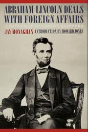 Cover of: Abraham Lincoln deals with foreign affairs by Jay Monaghan