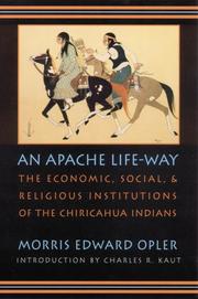 Cover of: An Apache life-way by Opler, Morris Edward