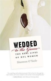 Cover of: Wedded to the game: the real lives of NFL women