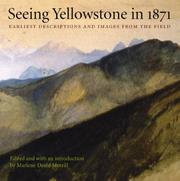 Cover of: Seeing Yellowstone in 1871: earliest descriptions & images from the field