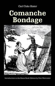 Cover of: Comanche bondage: Dr. John Charles Beales's settlement of La Villa de Dolores on Las Moras Creek in southern Texas of the 1830's