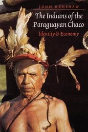 Cover of: The Indians of the Paraguayan Chaco by John Renshaw, John Renshaw