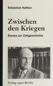 Cover of: Zwischen den Kriegen: Essays zur Zeitgeschichte