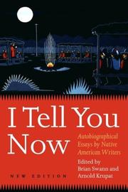 Cover of: I Tell You Now (Second Edition): Autobiographical Essays by Native American Writers (American Indian Lives) by 
