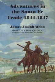 Cover of: Adventures in the Santa Fé trade, 1844-1847 by James Josiah Webb