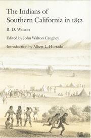 Cover of: The Indians of southern California in 1852: the B.D. Wilson report and a selection of contemporary comment