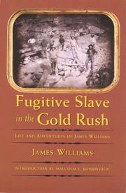 Cover of: Fugitive slave in the Gold Rush: life and adventures of James Williams
