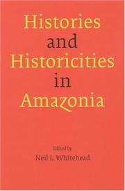 Histories and Historicities in Amazonia by Neil L. Whitehead