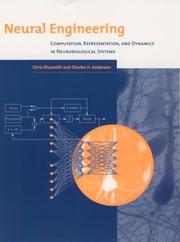 Cover of: Neural Engineering: Computation, Representation, and Dynamics in Neurobiological Systems (Computational Neuroscience)