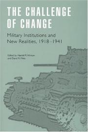 Cover of: The Challenge of Change: Military Institutions and New Realities, 1918-1941 (Studies in War, Society, and the Militar)
