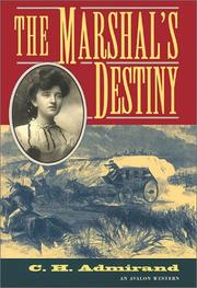 Cover of: The marshal's destiny by C. H. Admirand