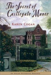 Cover of: The secret of Castlegate Manor by Karen Cogan