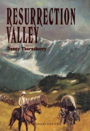 Cover of: Resurrection valley by Danny C. Thornsberry