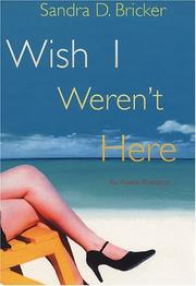 Cover of: Wish I weren't here by Sandra D. Bricker
