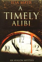 Cover of: A timely alibi by Ilsa Mayr