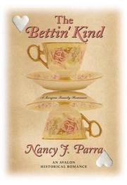 Cover of: The Bettin' Kind by Nancy J. Parra