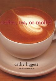 Cover of: Coffee, Tea, or Molly? | Cathy Liggett