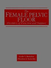 Cover of: The female pelvic floor: disorders of function and support