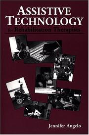 Cover of: Assistive technology for rehabilitation therapists by Jennifer Angelo
