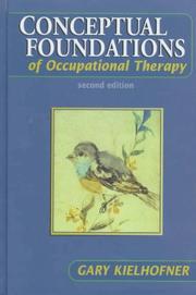 Cover of: Conceptual foundations of occupational therapy by Gary Kielhofner