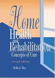 Cover of: Home health and rehabilitation: concepts of care