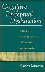 Cover of: Cognitive and perceptual dysfunction: a clinical reasoning approach to evaluation and intervention