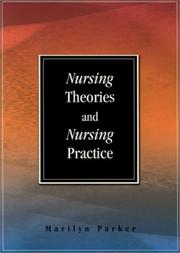 Cover of: Nursing Theories and Nursing Practice by Marilyn E. Parker, Marilyn E. Parker