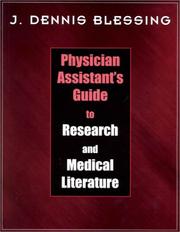 Cover of: Physician Assistant's Guide to Research and Medical Literature by J. Dennis Blessing, J. Dennis Blessing