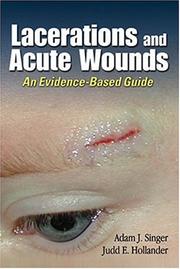 Cover of: Lacerations and Acute Wounds by Adam J. Singer, Judd E. Hollancher