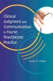 Cover of: Clinical Judgment and Communication in Nurse Practitioner Practice by Susan K. Chase, Christine E. Lynn