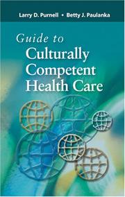 Guide to culturally competent health care by Larry D. Purnell