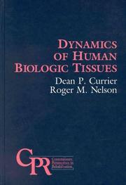 Dynamics of human biologic tissues by Dean P. Currier, Roger M. Nelson