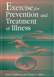 Cover of: Exercise for prevention and treatment of illness by [edited by] Linn Goldberg, Diane L. Elliot.