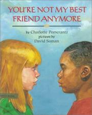 Cover of: You're not my best friend anymore by Charlotte Pomerantz