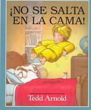 Cover of: No se salta en la cama! by Tedd Arnold