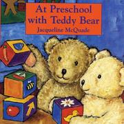 Cover of: At preschool with Teddy Bear by Jacqueline McQuade