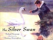 The silver swan by Michael Morpurgo, Christian Birmingham, Elisabeth Duval
