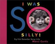 Cover of: I Was So Silly: Big Kids Remember Being Little