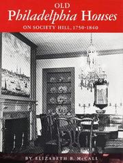 Cover of: Old Philadelphia Houses on Society Hill, 1750-1840 by Elizabeth B. McCall