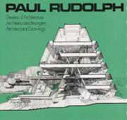 Cover of: Paul Rudolph: dessins d'architecture : Architekturzeichnungen : architectural drawings