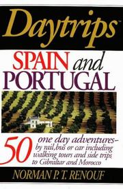 Cover of: Daytrips Spain and Portugal: 50 one day adventures by car, rail or ferry including 51 maps