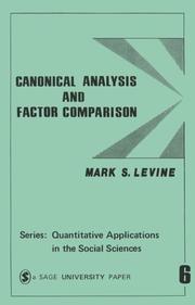 Canonical analysis and factor comparison by Mark S. Levine