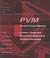 Cover of: PVM: Parallel Virtual Machine