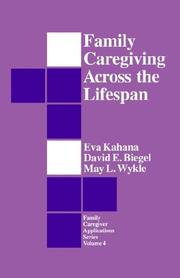 Cover of: Family caregiving across the lifespan by [edited by] Eva Kahana, David E. Biegel, May L. Wykle.