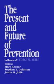 Cover of: The Present and future of prevention: in honor of George W. Albee