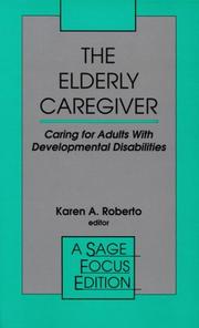 Cover of: The Elderly Caregiver: Caring for Adults with Developmental Disabilities (SAGE Focus Editions)