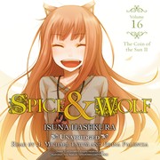 Cover of: Spice & Wolf, Volume 16: The Coin of the Sun II