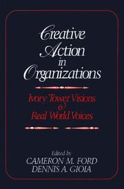 Cover of: Creative action in organizations by edited by Cameron M. Ford, Dennis A. Gioia.